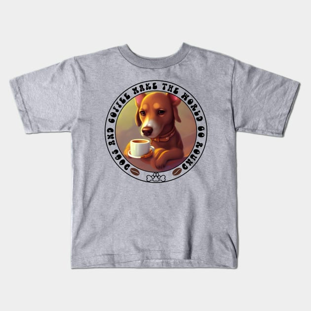 Dogs and Coffee make the world go round Kids T-Shirt by Energized Designs